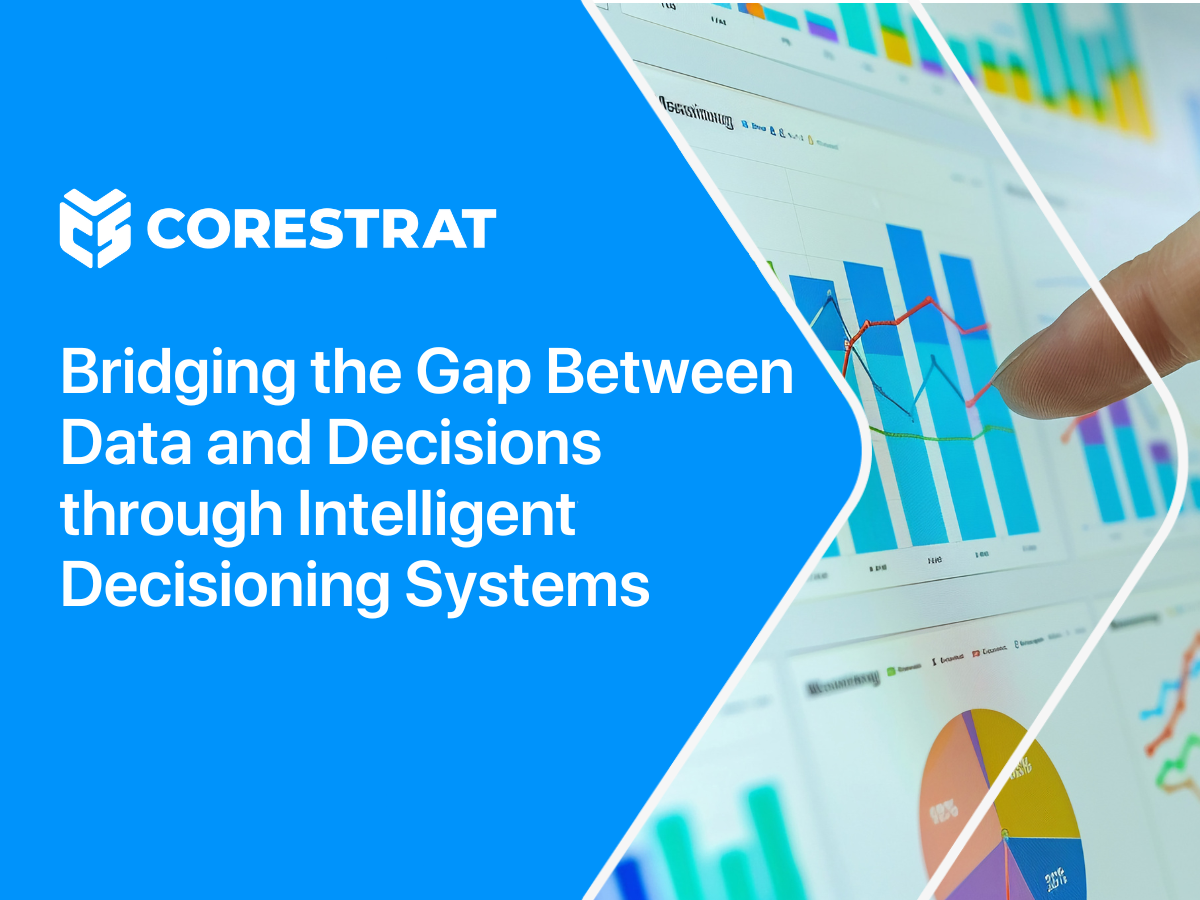 Intelligent Decisioning Systems to bridge gap between data & decisions