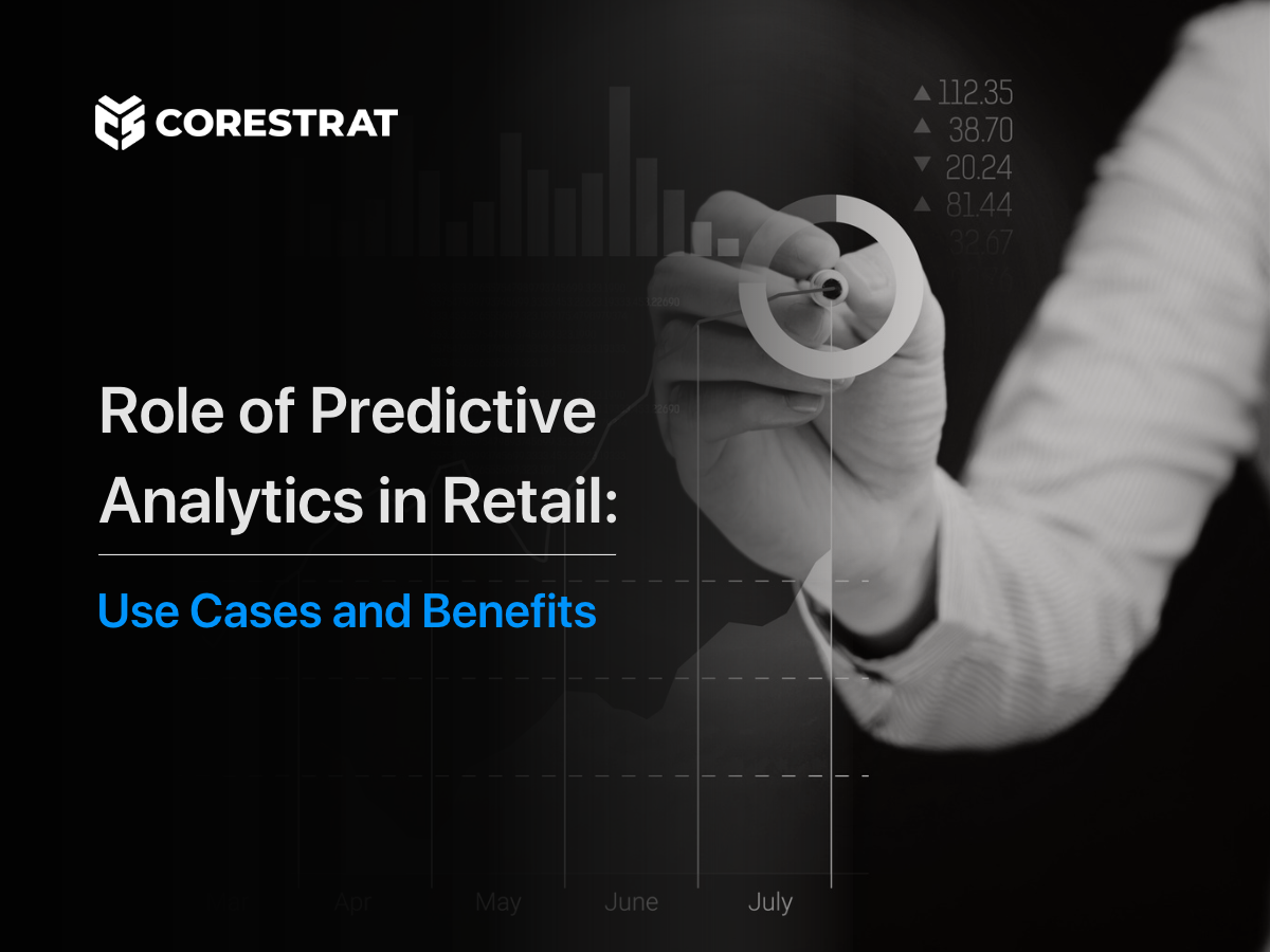 Role Of Predictive Analytics In Retail: Use Cases And Benefits