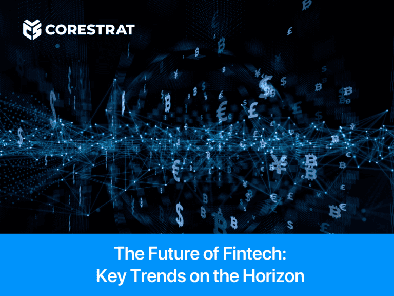 The Future of Fintech: Key Trends on the Horizon