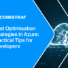 Cost Optimization Strategies in Azure Practical Tips for Developers