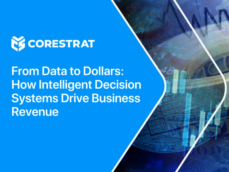 From Data to Dollars: How Intelligent Decision Systems Drive Business Revenue