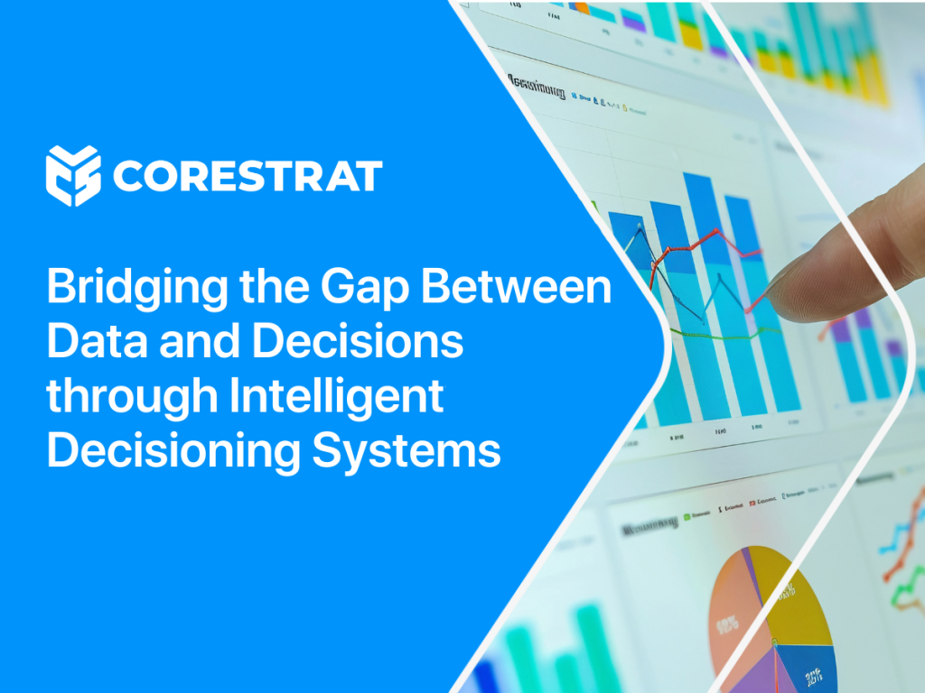 Bridging the Gap Between Data and Decisions through Intelligent Decisioning Systems