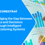 Bridging the Gap Between Data and Decisions through Intelligent Decisioning Systems