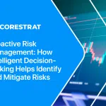 Proactive Risk Management: How Intelligent Decision-Making Helps Identify and Mitigate Risks