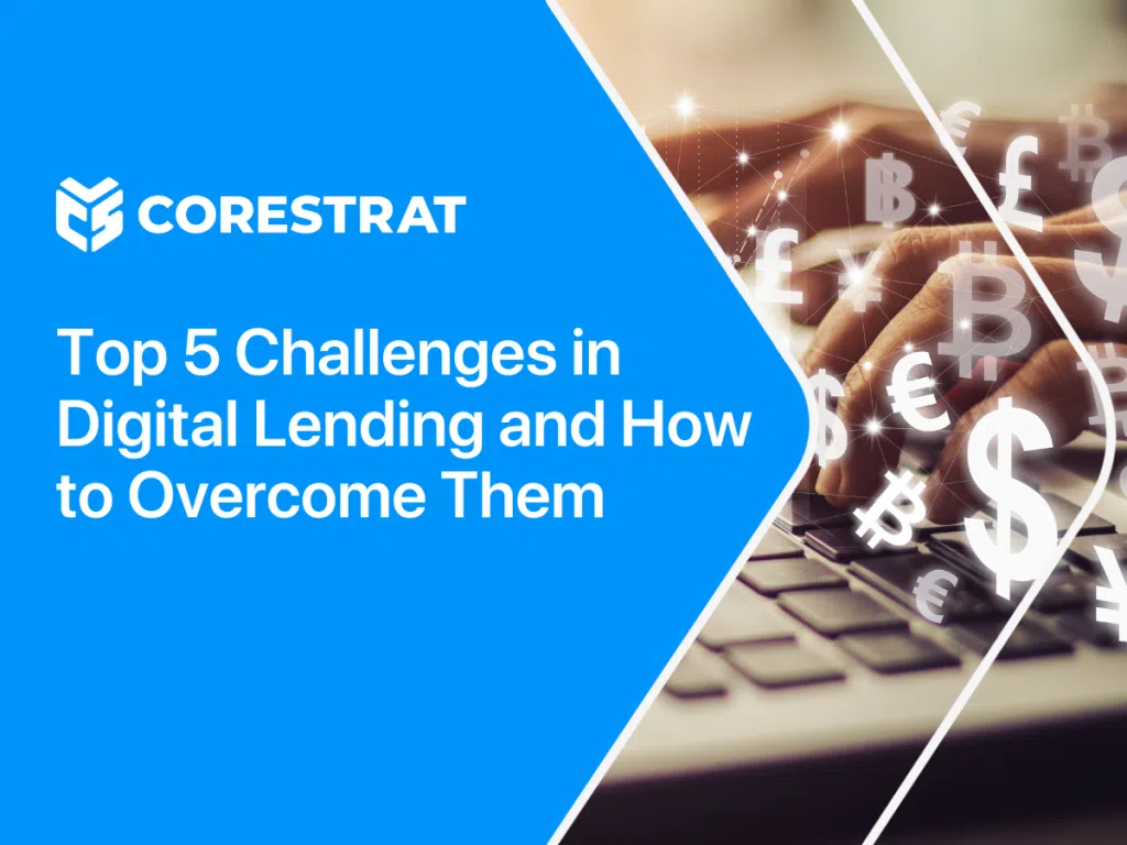 Top 5 Challenges in Digital Lending and How to Overcome Them